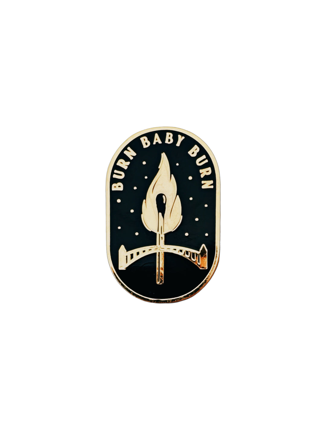 Burn Baby Burn Pin