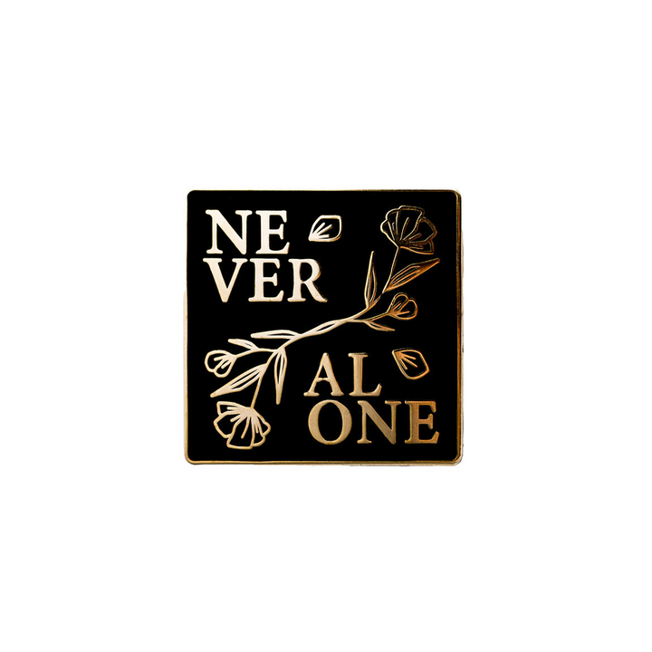 Never Alone Pin